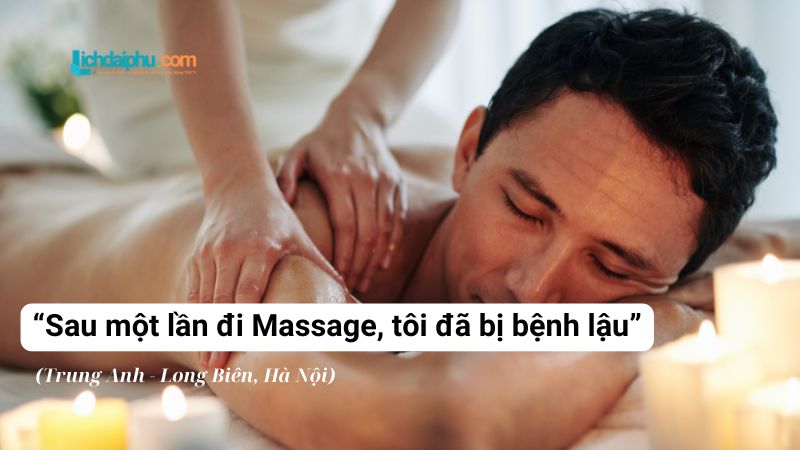 Sau một lần đi Massage, tôi đã bị bệnh lậu – Câu chuyện cảnh báo và những điều cần biết!